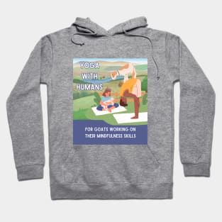 Yoga with Humans - Mindfulness for Goats Hoodie